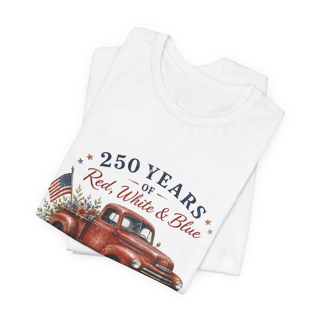 White t-shirt with red vintage truck, flowers, and "250 YEARS of Red, White & Blue".